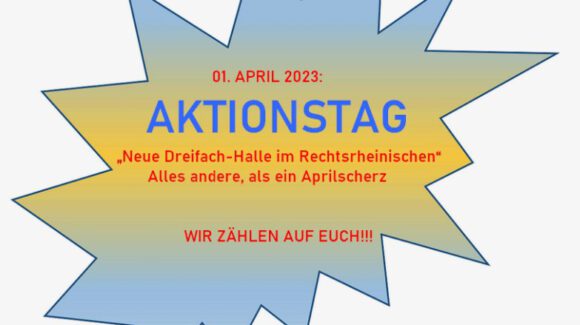 Aktionstag – „Neue Dreifach-Halle im Rechtsrheinischen“ Aktionstag – „Neue Dreifach-Halle im Rechtsrheinischen“